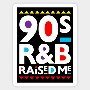 90's R&B Raised Me Sticker